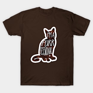 I'm a PURRfessional - funny cat quote T-Shirt